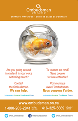 Lien vers le PDF de l'affiche bilingue pour les enfants et les jeunes intitulée " Tu tournes en rond? Sans pouvoir te faire entendre? Communique avec l'Ombudsman. Nous pouvons t'aider." accompagné de l'image d'un poisson rouge nageant en cercles dans un aquarium