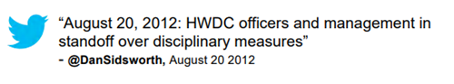 Tweet: "August 20, 2012: HWDC officers and management in standoff over disciplinary measures" @DanSidworth, August 20, 2012